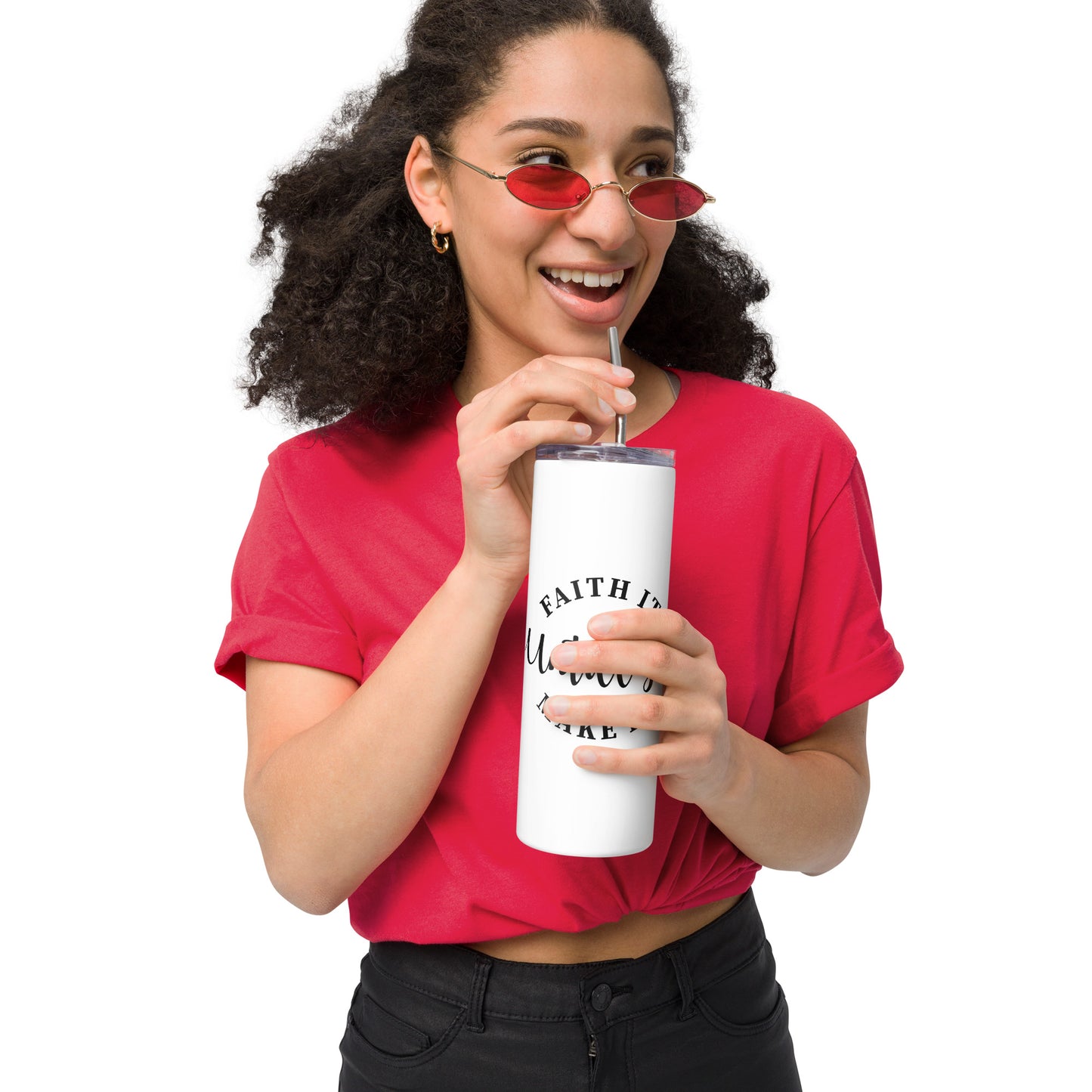 Faith It Until You Make It Stainless steel tumbler