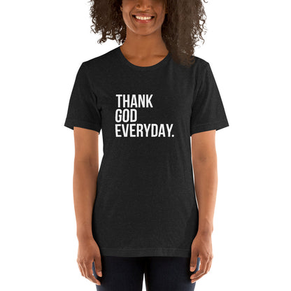 Thank God Everyday Unisex t-shirt