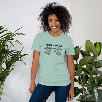 Follow me to Jerusalem T-Shirt